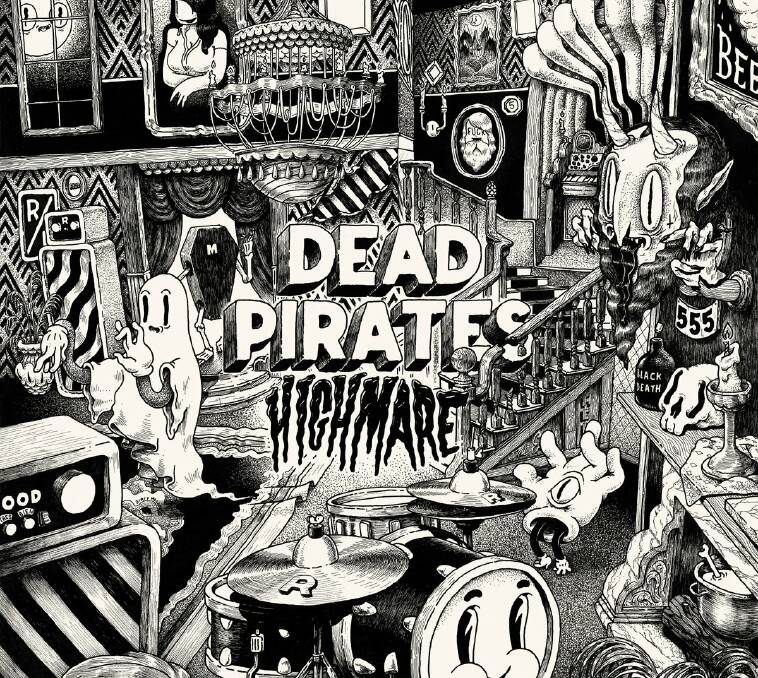 WORTH PLUNDERING: Highmare from The Dead Pirates was released earlier this month.