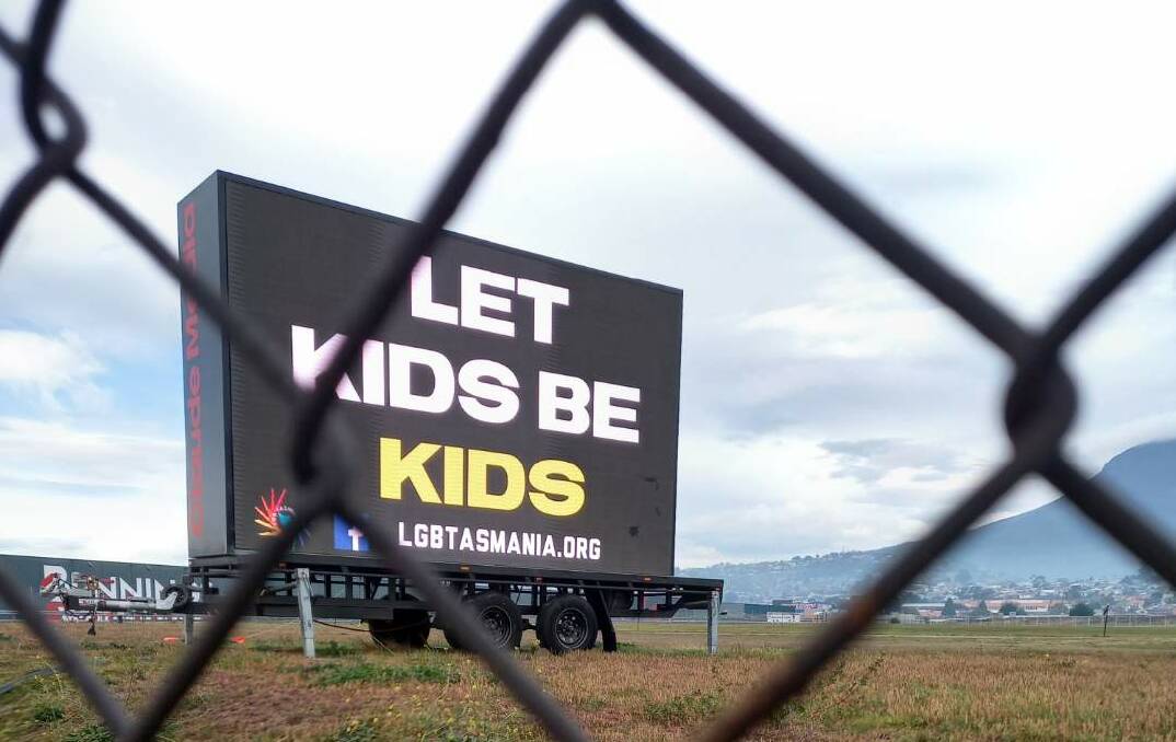 LGB Tasmania's billboard in Hobart last month protested the approach that schools are taking towards children seeking gender transitions. Photo Supplied